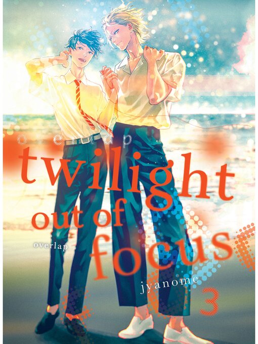 Title details for Twilight Out of Focus, Volume 3: Overlap by Jyanome - Wait list